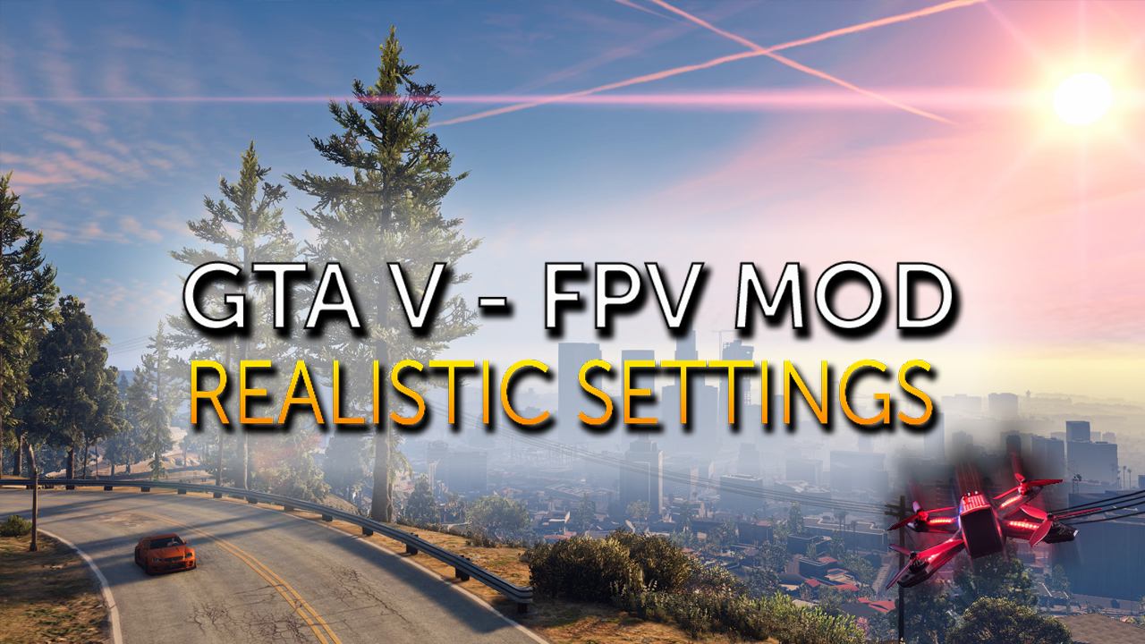 GTAV FPV Drone Mod is the best way to practice your flippy floppies!